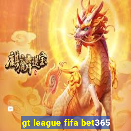 gt league fifa bet365